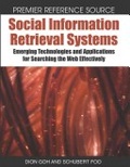 Social information retrieval systems : emerging technologies and applications for searching the Web effectively